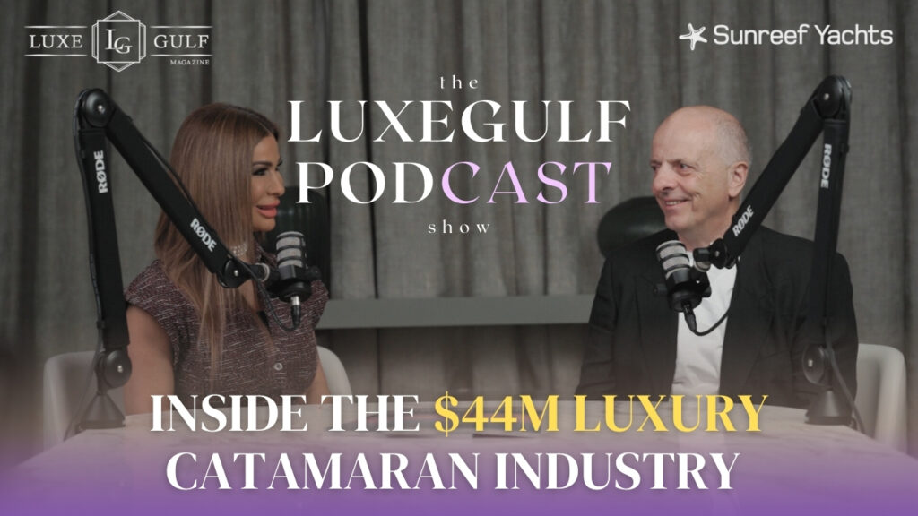The Luxe Gulf Podcast Show, francis lapp, catamarans, yachts, luxury